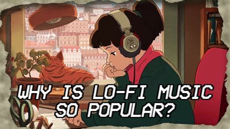 what is lo fi music and how does it impact our daily lives